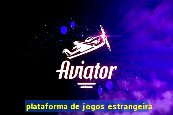 plataforma de jogos estrangeira